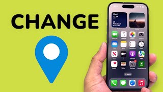 How To Change Location on iPhone
