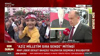 MHP YALOVA MİLLETVEKİLİ ADAYI NAMIK ÖZ SEÇİM SÜRECİNİ DEĞERLENDİRDİ