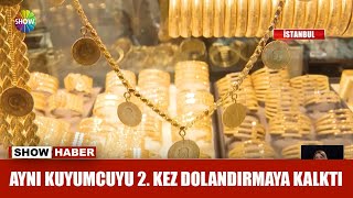 Aynı kuyumcuyu 2. kez dolandırmaya kalktı