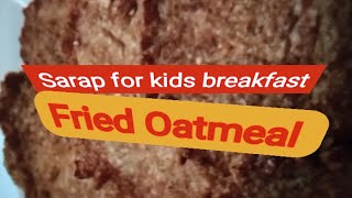 FRIED OATMEAL, SO DELICIOUS AND EASY!