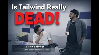 Is Tailwind really Dead?