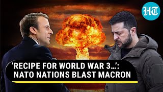 Macron’s Fresh ‘Troops In Ukraine’ Pitch Slammed By Fellow NATO Members; ‘Will Be World War III’