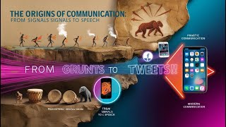 The Origins of Communication: From Signals to Speech