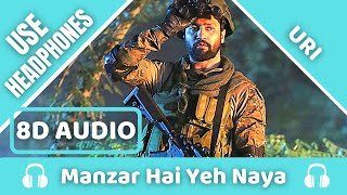 Manzar Hai Yeh Naya (8D AUDIO) | URI | Shantanu S & Shashwat S | 8D Acoustica