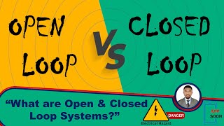"WHAT ARE OPEN & CLOSED LOOP SYSTEM?"--CONTROL THEORY BASICS!!!