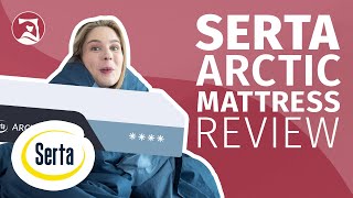 Serta Arctic Mattress Review - The Coldest Mattress On The Market?