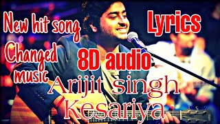 Kesariya | 8D Audio | Lyrics | remix – Brahmastra | Arijit Singh hit song  - new song 2022-