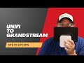 UniFi to Grandstream Site to Site VPN Setup