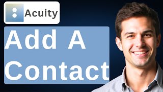 How To Add A Contact On Acuity Scheduling [2026 Guide]