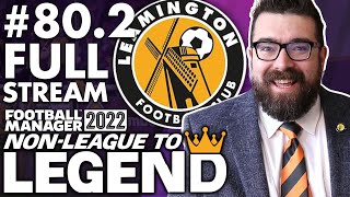(Full Stream) PREMIER LEAGUE? | Part 80.2 | LEAMINGTON FM22 | Football Manager 2022