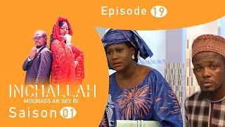 INCHALLAH, Mounass Ak Sey Bi - Saison 1  - épisode 19 **VOSTFR**