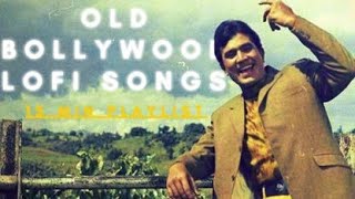 15 Min of Best Old BOLLYWOOD Songs LOFI Remix | Chill Mix 2.0