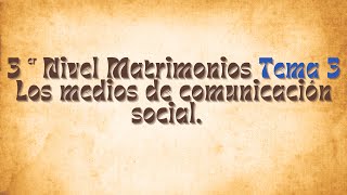 Tercer Nivel-Tema 3-Los medios de comunicación social.