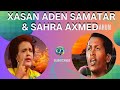 Xasan Aadan Samatar & Sahra Axmed Jaamac Ahun l Heesta Daraaran