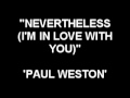 Nevertheless (I'm In Love With You) - Paul Weston