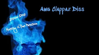 Hassy G x @DeonDre7- AWG Clappaz Diss