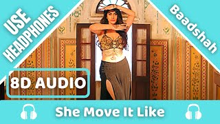 She Move It Like (8D AUDIO) | Badshah | Warina Hussain | ONE Album