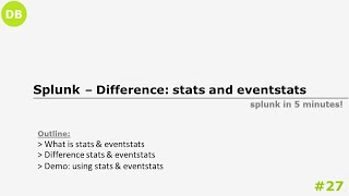 Splunk -Difference between stats & eventstats command