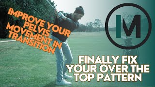 Fix Your Over The Top Transition With Better Pelvis Movement | Ian Mellor Golf