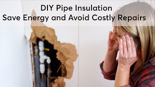 DIY Winter Prep: Insulate Your Pipes