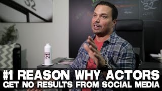 #1 Reason Why Actors Get No Results From Social Media by Richard \