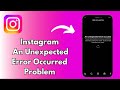 How to Fix Instagram An Unexpected Error Occurred Problem In iPhone