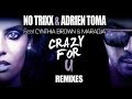 No Trixx & Adrien Toma - Crazy for U (Feat. Cynthia Brown & Maradja) Adrien Toma & Erick Ness Remix