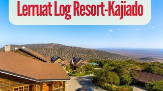 Lerruat Log Resort in Kumpa Hills Kajiado Kenya |  Must Visit Places | Travel with The Village Girl