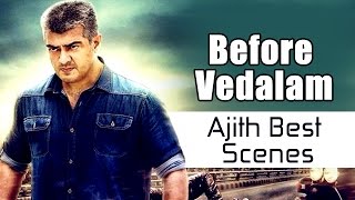 Ajith Best Scenes | Before Vedalam Movie