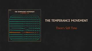 The Temperance Movement - There's Still Time (Official Audio)