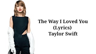 Download Taylor Swift - The Way I Loved You (Lyrics) mp3