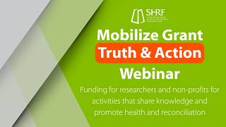 SHRF 2026-27 Truth and Action Mobilize Grant Information Session