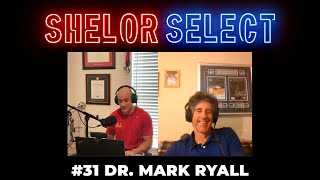 Shelor Select #31 - Dr. Mark Ryall