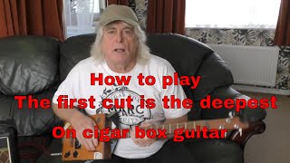 How to play The first cut is the deepest