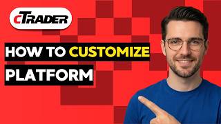 How to Customize cTrader Platform [2026 full guide]