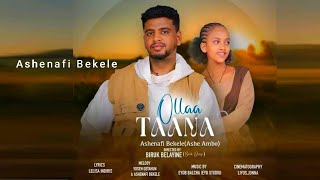 Ashenafi Bekele - OLLAA TAANA _ New Oromo Music (Official Video 2025)