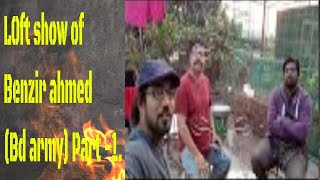 Pigeon loft show of Banazir ahmed(Bd army) Part -1 Pigeon loft show of Banazir ahmed(Bd army) Part -1
