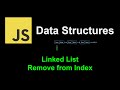 Linked List Remove from Index | JavaScript Data Structures