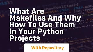 What are makefiles and why how to use them in your python projects