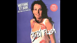 Bibi Flash - Histoire D'1 Soir (Bye Bye Les Galères) (Disco Mix) (1983 -  Maxi 45T)