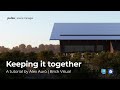 Keeping it together - A tutorial by Alex Auró from Brick Visual