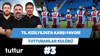 Trabzonspor, Kızılyıldız’a karşı net favori | Serdar Ali & Uğur & Irmak | Tutturanlar Kulübü #3