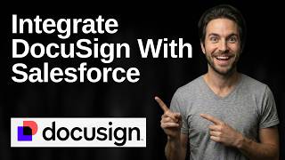 How To Integrate DocuSign With Salesforce (2026 Easy Guide)