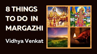 8 Things To Do In The Magical Margazhi Month | Vidhya Venkat