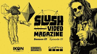 Slush Video Magazine—Season 1, Episode 1