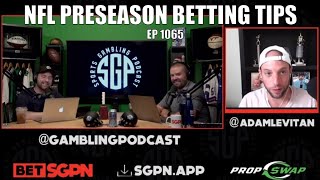 NFL Preseason Betting Tips w/ Adam Levitan - Sports Gambling Podcast - Preseason DFS Tips 2021