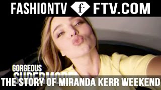 The Story of Miranda Kerr Weekend Special | FTV.com