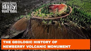 Little Did I Know: The geologic history of Newberry Volcanic Monument