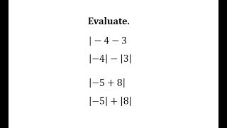 Evaluate Absolute Value Expressions: |-a-b|,|-a|-|b|