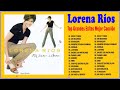 lorena ríos exitos sus mejores canciones lorena ríos grandes exitos inolvidables del